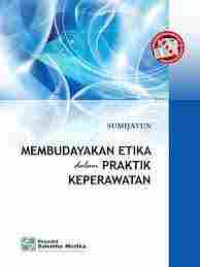 Membudayakan Etika dalam Praktik Keperawatan