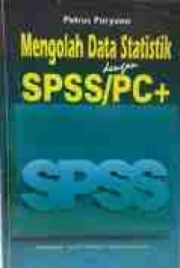 Mengolah data statistik dengan SPSS/PC+