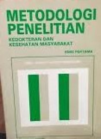 Metodologi Penelitian: Kedokteran Dan Kesehatan Masyarakat