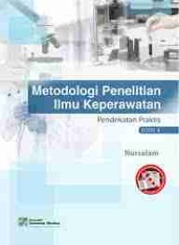 Metodologi Penelitian Keperawatan : Pendekatan Praktis