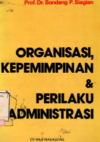 Organisasi Kepemimpinan dan Perilaku Administrasi