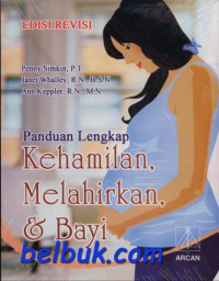 Panduan Lengkap Kehamilan, Melahirkan dan Bayi