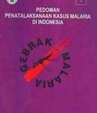 Pedoman Penatalaksanaan Kasus Malaria di Indonesia