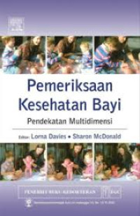 Pemeriksaan Kesehatan Bayi : Pendekatan Multidimensi = Examinstion of the newborm and neonatal health : A multidimensional approach