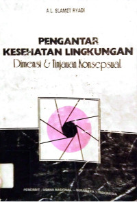 Pengantar kesehatan lingkungan : Dimensi & tinjauan konsepsual