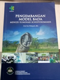 Pengembangan model bada menuju eliminasi schistosomiasis