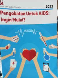 Pengobatan untuk AIDS : ingin Mulai ?