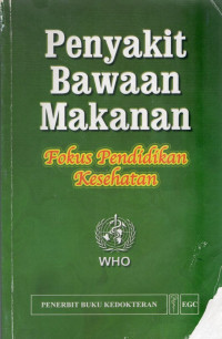 Penyakit Bawaan Makanan : Fokus Pendidikan Kesehatan