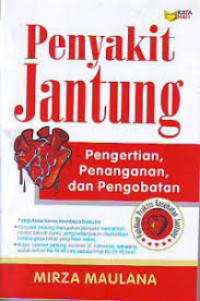 Penyakit Jantung: Pengertian, Penanganan, dan Pengobatan