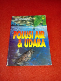 POLUSI AIR DAN UDARA