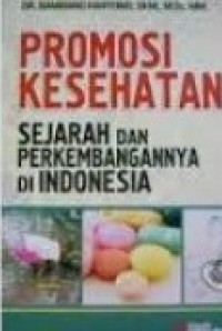 Promosi Kesehatan Sejarah Dan Perkembangannya Di Indonesia