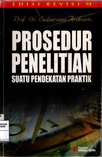 Prosedur Penelitian : Suatu Pendekatan Praktis