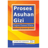 Proses Asuhan Gizi : Kajian Kasus Klinis