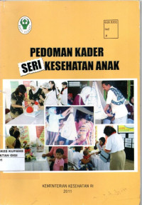 Seri pedoman kader kesehatan anak