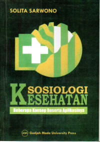 Sosiologi kesehatan : Beberapa konsep beserta aplikasinya