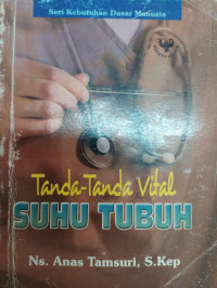 Tanda - tanda Vital Suhu Tubuh