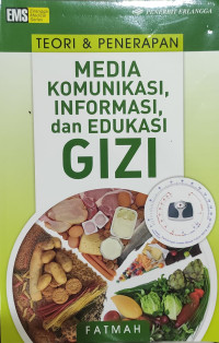 Teori & Penerapan Media Komunikasi, Informasi dan Edukasi Gizi