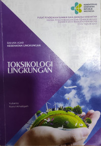 Toksikologi Lingkungan : Bahan Ajar Kesehatan Lingkungan