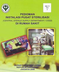 Pedoman Instalasi Pusat Sterilisasi (Central Sterile Supply Department / CSSD) Di Rumah Sakit