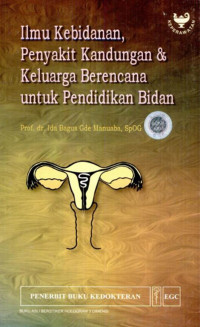 Ilmu Kebidanan, Penyakit Kandungan, Dan Keluarga Berencana Untuk Pendidikan Bidan