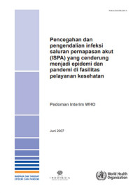 Pencegahan dan Pengendalian Infeksi Saluran Pernapasan Akut (ISPA) Yang Cenderung Menjadi Epidemi dan Pandemi di Fasilitas Pelayanan Kesehatan : Pedoman Interim WHO