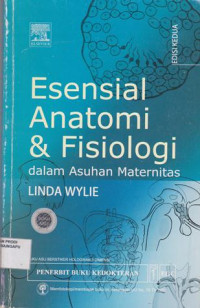 ESENSIAL ANATOMI & FISIOLOGI DALAM ASUHAN MATERNITAS (Essential Anatomy and Physiology in Maternity Care )