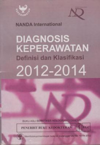 NANDA Internasional DIAGNOSIS KEPERAWATAN Defenisi dan Klasifikasi 2012-2014 ( Nursing Diagnoses: Definitions & Clasification 2012-2014 )